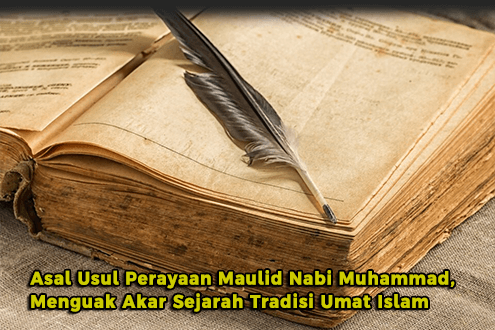 Asal Usul Perayaan Maulid Nabi Muhammad: Menguak Akar Sejarah Tradisi Umat Islam